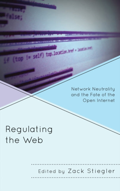 Book cover of: Regulating the Web. By: Zack Stiegler