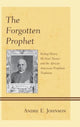 Book cover of: Forgotten Prophet. By: Andre E. Johnson