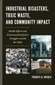 Book cover of: Industrial Disasters, Toxic Waste, and Community Impact. By: Francis O. Adeola