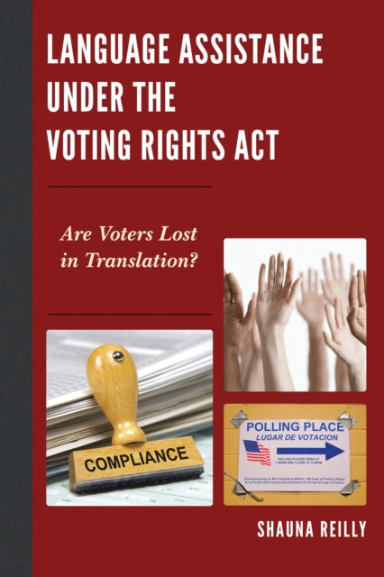 Book cover of: Language Assistance under the Voting Rights Act. By: Shauna Reilly