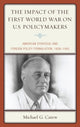 Book cover of: Impact of the First World War on U.S. Policymakers. By: Michael G. Carew