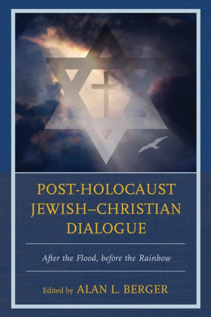 Book cover of: Post-Holocaust Jewish–Christian Dialogue. By: Alan L. Berger