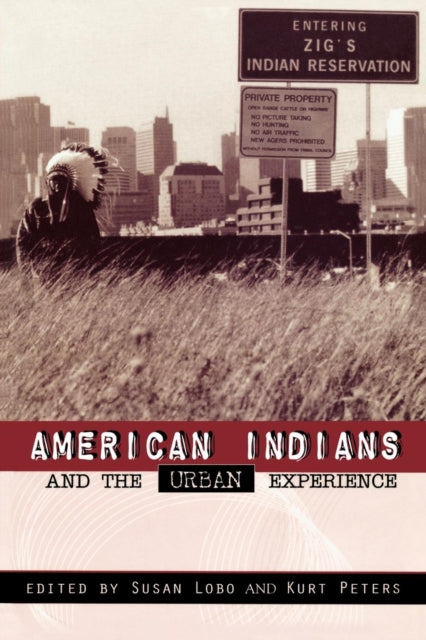 Book cover of: American Indians and the Urban Experience. By: Susan Lobo