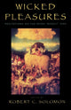 Book cover of: Wicked Pleasures. By: Robert C. Solomon,  Robert C. Solomon