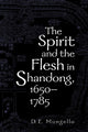 Book cover of: Spirit and the Flesh in Shandong, 1650-1785. By: D. E. Mungello