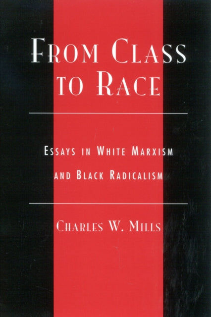 Book cover of: From Class to Race. By: Charles Mills