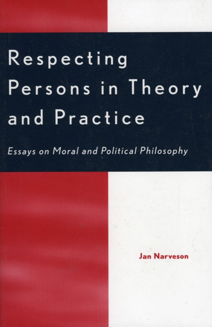 Book cover of: Respecting Persons in Theory and Practice. By: Jan Narveson