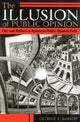 Book cover of: Illusion of Public Opinion. By: George F. Bishop