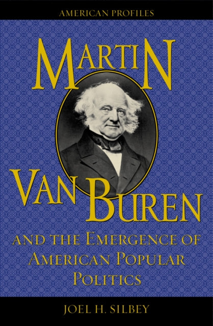 Book cover of: Martin Van Buren and the Emergence of American Popular Politics
