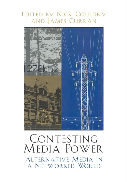 Book cover of: Contesting Media Power. By: Nick Couldry James Curran