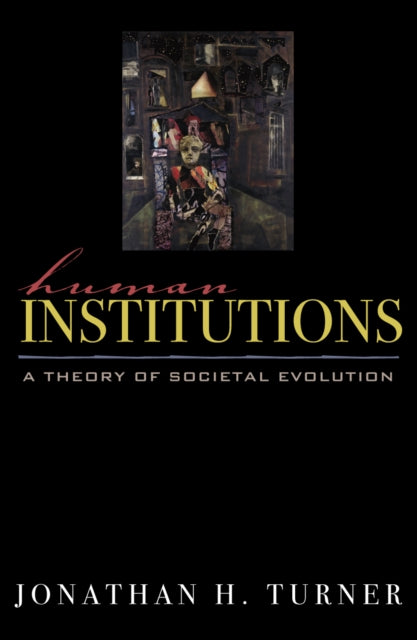Book cover of: Human Institutions. By: Jonathan H. Turner