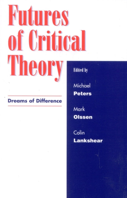 Book cover of: Futures of Critical Theory. By: Colin Lankshear