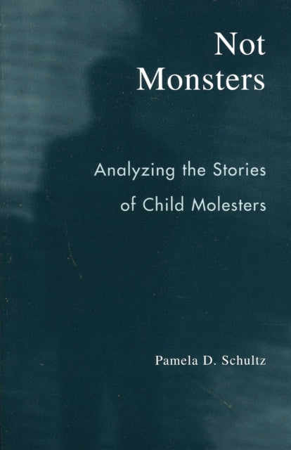 Book cover of: Not Monsters. By: Pamela D. Schultz