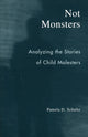 Book cover of: Not Monsters. By: Pamela D. Schultz
