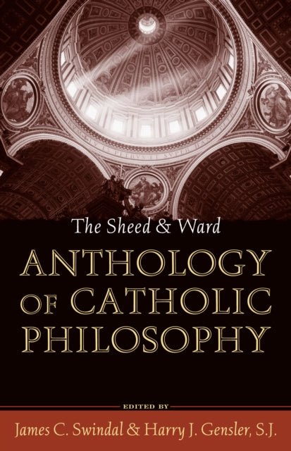 Book cover of: Sheed and Ward Anthology of Catholic Philosophy. By: Harry J. Gensler