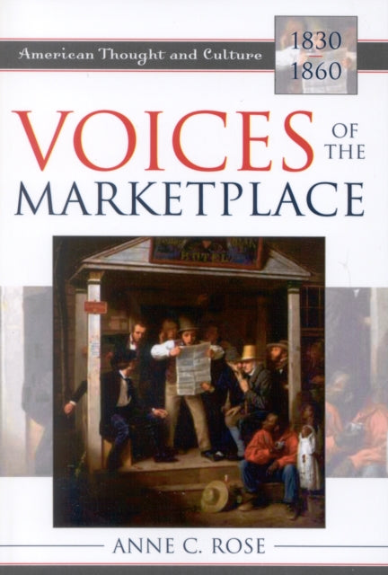 Book cover of: Voices of the Marketplace. By: Anne C. Rose