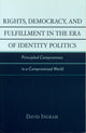 Book cover of: Rights, Democracy, and Fulfillment in the Era of Identity Politics. By: David Ingram