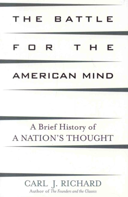 Book cover of: Battle for the American Mind. By: Carl J. Richard