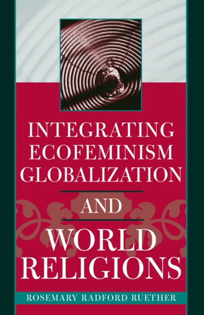 Book cover of: Integrating Ecofeminism, Globalization, and World Religions. By: Rosemary Radford Ruether