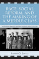 Book cover of: Race, Social Reform, and the Making of a Middle Class