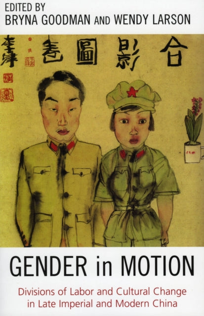 Book cover of: Gender in Motion. By: Bryna Goodman