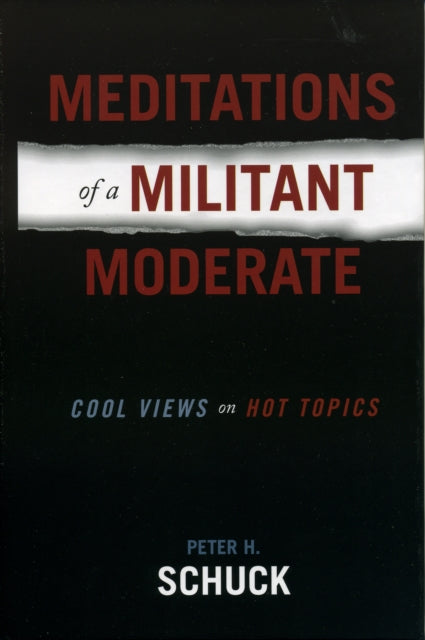 Book cover of: Meditations of a Militant Moderate. By: Peter H. Schuck