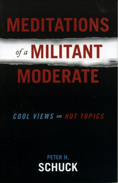 Book cover of: Meditations of a Militant Moderate. By: Peter H. Schuck