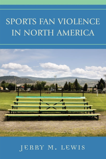 Book cover of: Sports Fan Violence in North America. By: Lewis, Jerry M., Jerry M. Lewis