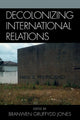 Book cover of: Decolonizing International Relations. By: Branwen Gruffydd Jones