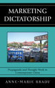 Book cover of: Marketing Dictatorship. By: Brady Anne-Marie, Anne-Marie Brady