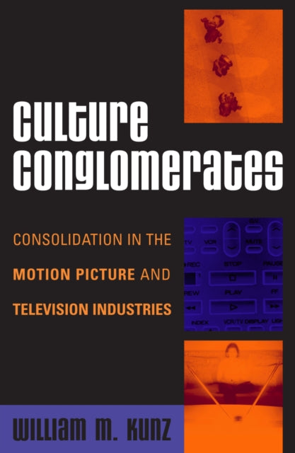 Book cover of: Culture Conglomerates. By: William M. Kunz