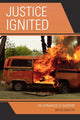 Book cover of: Justice Ignited. By: Brian Martin
