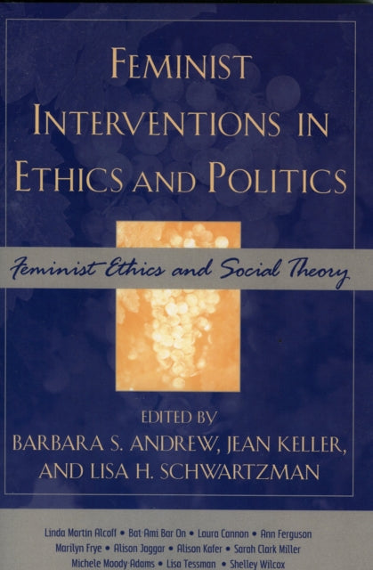 Book cover of: Feminist Interventions in Ethics and Politics