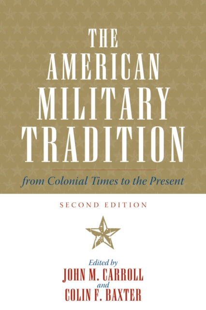 Book cover of: American Military Tradition. By: Colin F. Baxter