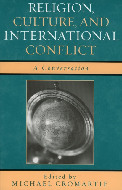 Book cover of: Religion, Culture, and International Conflict