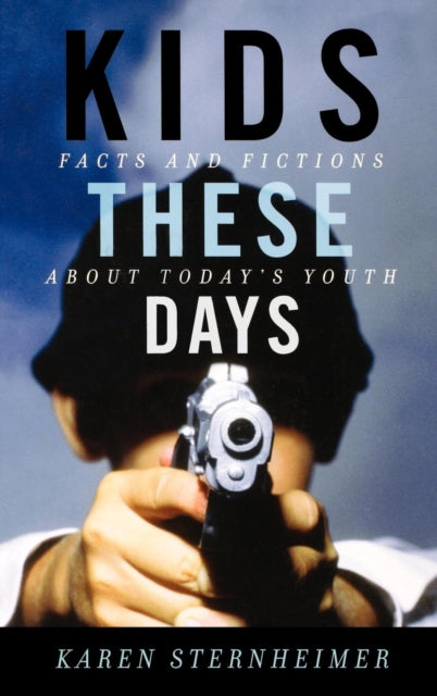 Book cover of: Kids These Days. By: Karen Sternheimer