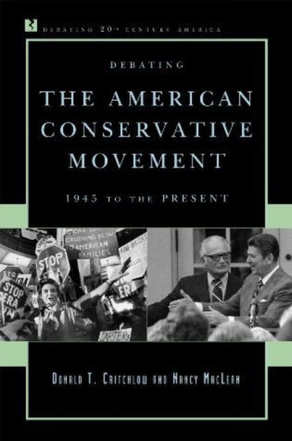 Book cover of: Debating the American Conservative Movement. By: Donald T. Critchlow