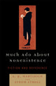 Book cover of: Much Ado About Nonexistence. By: A. P. Martinich