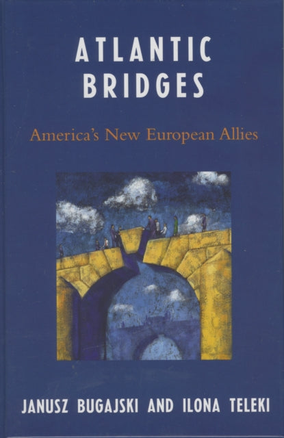 Book cover of: Atlantic Bridges. By: Janusz Bugajski