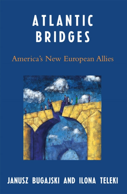Book cover of: Atlantic Bridges. By: Janusz Bugajski