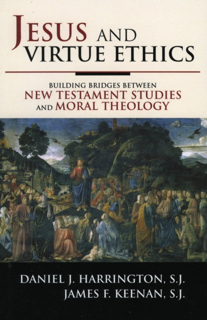 Book cover of: Jesus and Virtue Ethics. By: Daniel Harrington S.J.