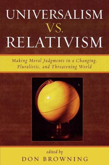 Book cover of: Universalism vs. Relativism. By: Don Browning