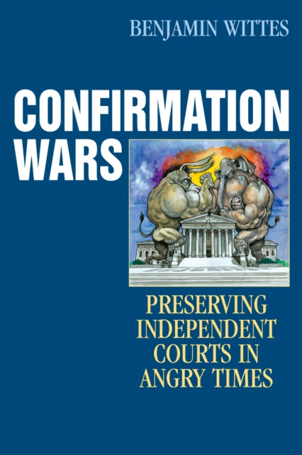 Book cover of: Confirmation Wars. By: Benjamin Wittes