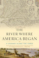 Book cover of: River Where America Began. By: Bob Deans
