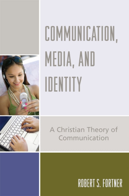 Book cover of: Communication, Media, and Identity. By: Robert S. Fortner