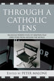 Book cover of: Through a Catholic Lens. By: Peter Malone
