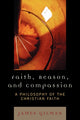 Book cover of: Faith, Reason, and Compassion. By: James Earl Gilman, James E. Gilman