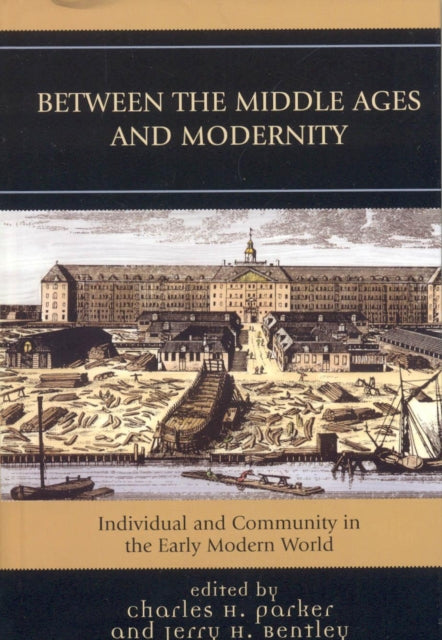 Book cover of: Between the Middle Ages and Modernity. By: Jerry H. Bentley