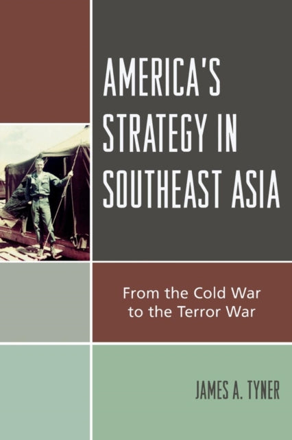 Book cover of: America's Strategy in Southeast Asia. By: James A. Tyner