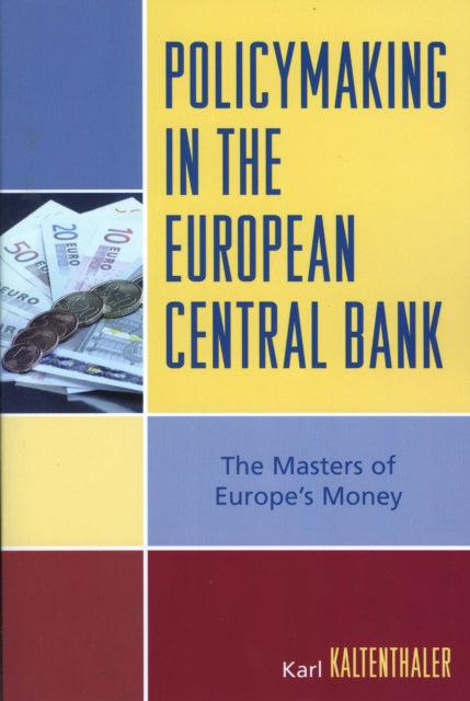 Book cover of: Policymaking in the European Central Bank. By: Karl Kaltenthaler